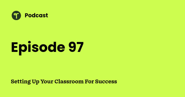 Go to Setting Up Your Classroom For Success podcast