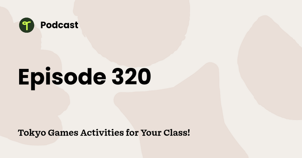Go to Tokyo Games Activities for Your Class! podcast