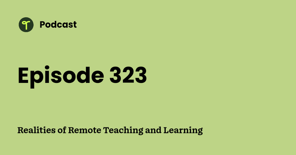 Go to Realities of Remote Teaching and Learning podcast