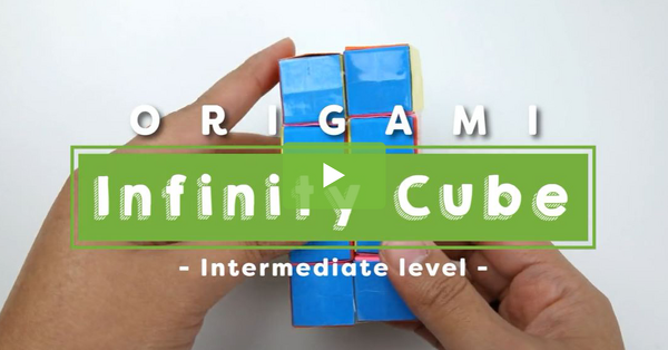 Go to How to Make an Origami Infinity Cube video