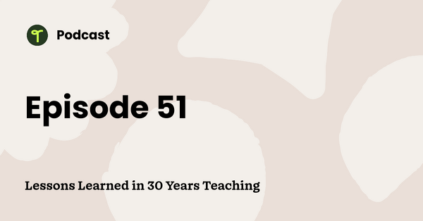 Go to Lessons Learned in 30 Years Teaching podcast