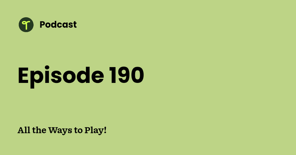Go to All the Ways to Play! podcast