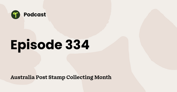 Go to Australia Post Stamp Collecting Month podcast