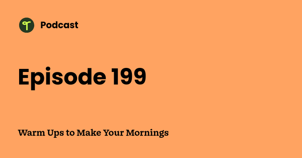 Go to Warm Ups to Make Your Mornings podcast