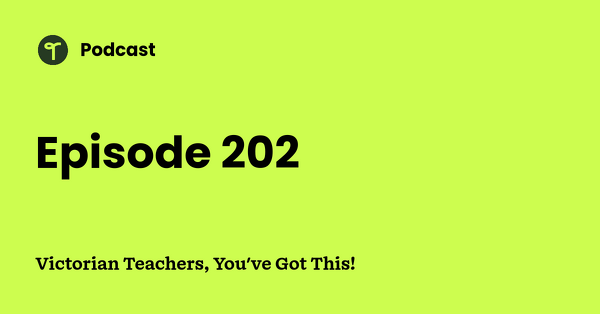 Go to Victorian Teachers, You've Got This! podcast