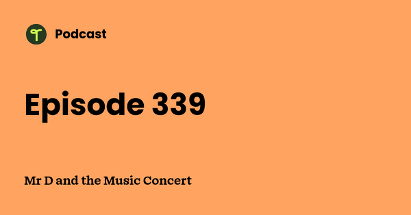 Go to Mr D and the Music Concert podcast