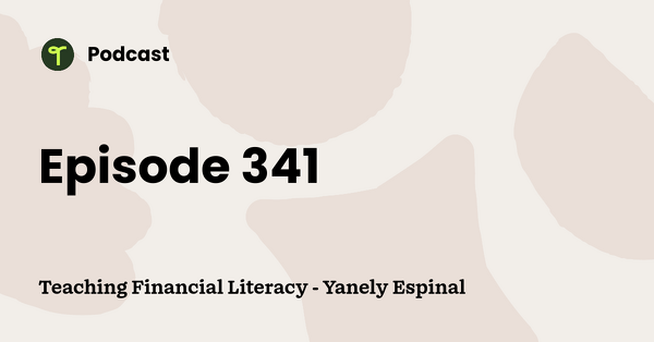 Go to Teaching Financial Literacy - Yanely Espinal podcast