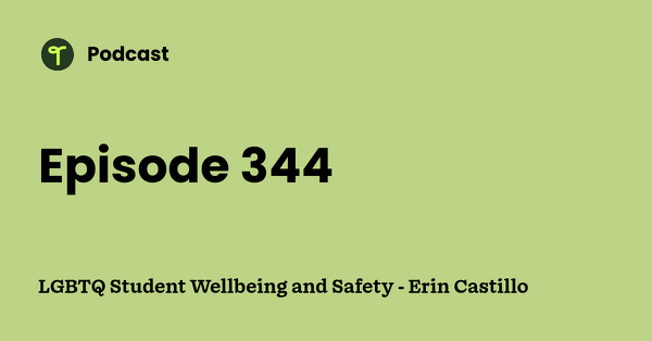 Go to LGBTQ Student Wellbeing and Safety - Erin Castillo podcast
