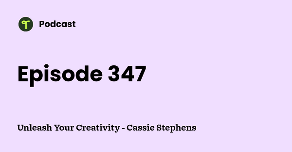 Go to Unleash Your Creativity - Cassie Stephens podcast