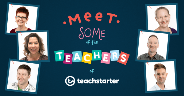 Go to Meet the Teachers at Teach Starter | Part 2 - The Resource Team blog