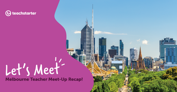 Go to Let's Meet - Our Melbourne Teacher Meet-Up! blog