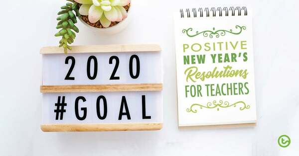 Go to Positive New Year's Resolutions for Teachers blog