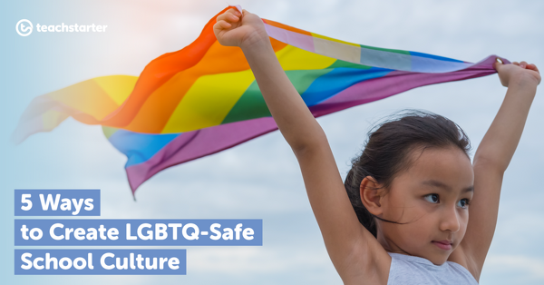 Go to 5 Ways to Create LGBTQ-Safe Classrooms and Culture blog