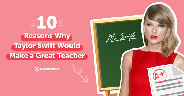 Go to 10 Reasons Taylor Swift Would Make a Great Teacher blog