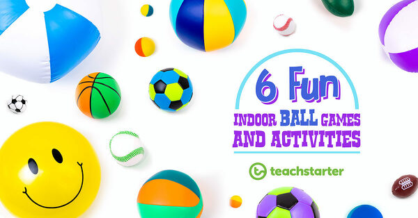 Go to 6 Fun Indoor Ball Games and Activities blog