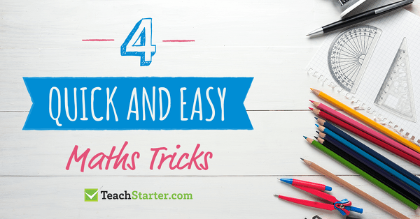 Go to 4 Quick and Easy Maths Tricks for the Classroom blog