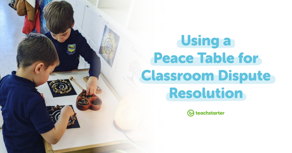 Preview image for Using a Peace Table for Classroom Dispute Resolution - blog