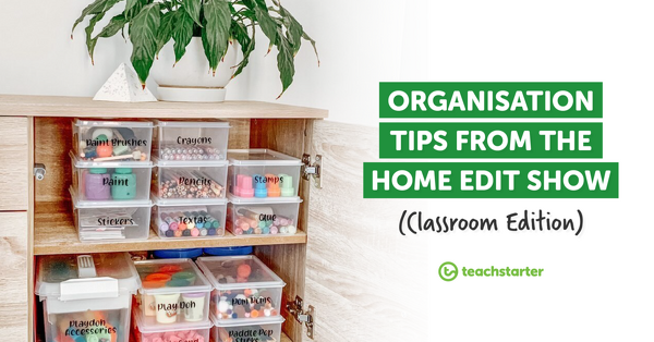 Go to 6 Organisation Tips from The Home Edit Show (Classroom Edition) blog