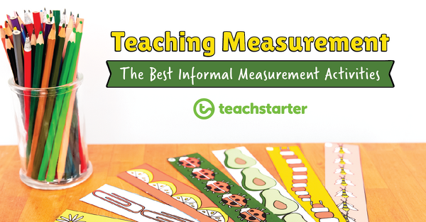 Go to Teaching Measurement | The Best Informal Measurement Activities blog