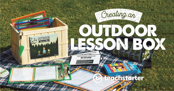 Go to How to Start Your Own Outdoor Classroom | Creating an Outdoor Lesson Box blog