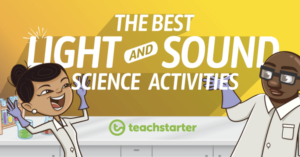 Go to The Best Light and Sound Science Activities | Unit Plans for Teachers blog