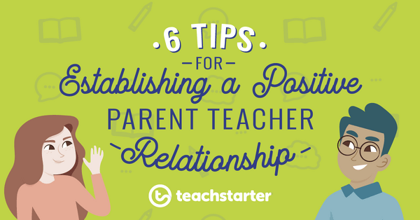 Go to 6 Tips for Establishing a Positive Parent Teacher Relationship blog