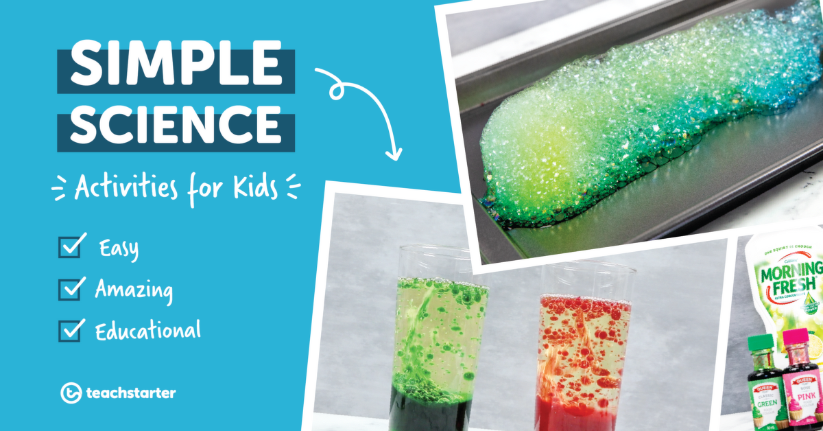 Simple Science Activities for Kids (Easy & Educational) Teach Starter Teach Starter