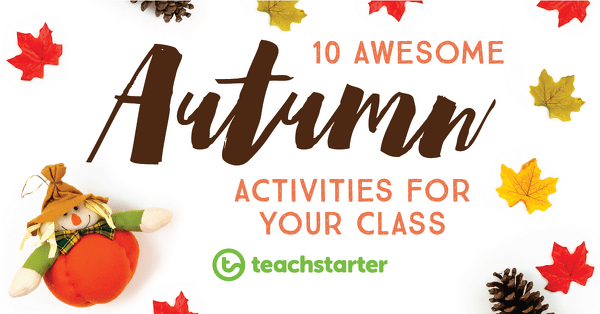 Go to 10 Autumn Activities Your Class Will Fall For blog
