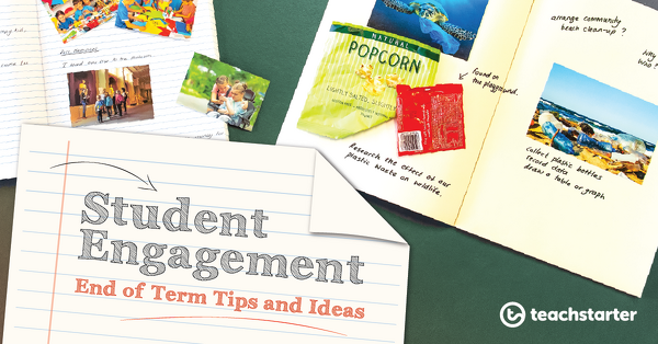 Go to Student Engagement | End of Term Tips and Ideas blog