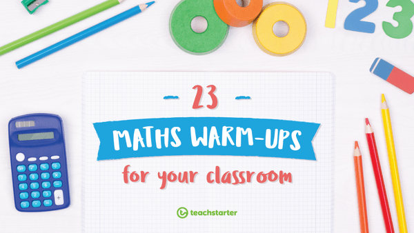Go to 23 Maths Warm-Up Ideas for Your Classroom blog