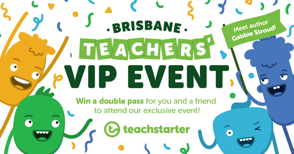 Go to The Teach Starter Brisbane Teachers' VIP Event Competition - December 2018 blog