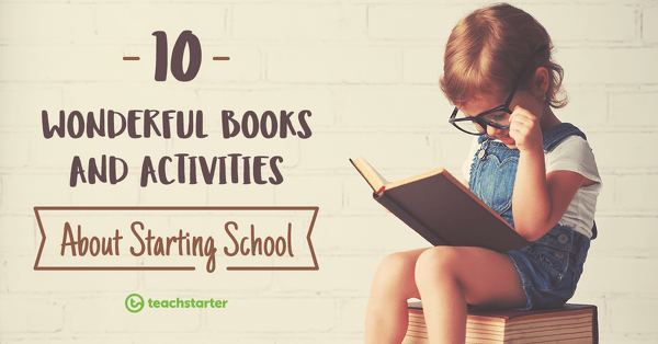 Go to 10 Picture Books and Activities About Starting School blog