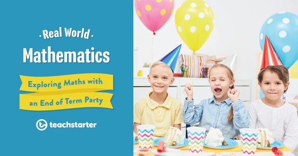 Go to Real World Mathematics | Exploring Maths with an End of Term Party blog