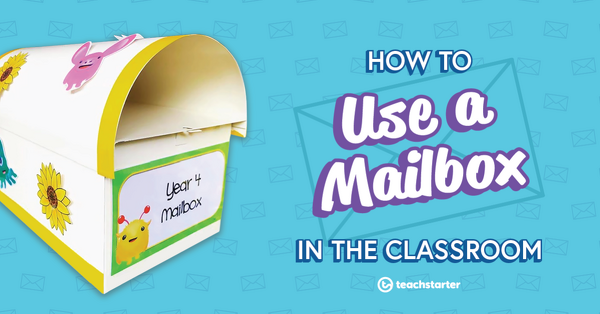 Go to How to Use a Mailbox in the Classroom blog