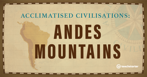 Go to The Andes Mountains lesson plan