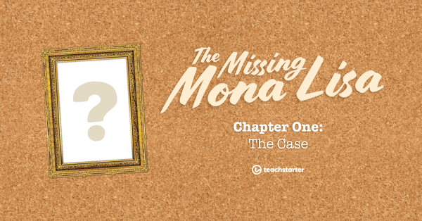 Preview image for The Missing Mona Lisa - Chapter 1: The Case - lesson plan