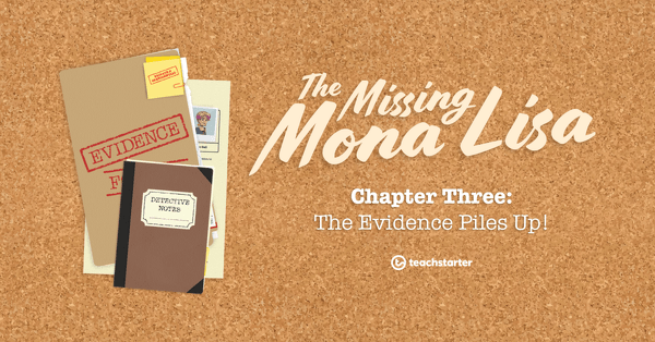 Preview image for The Missing Mona Lisa – Chapter 3: The Evidence Piles Up! - lesson plan