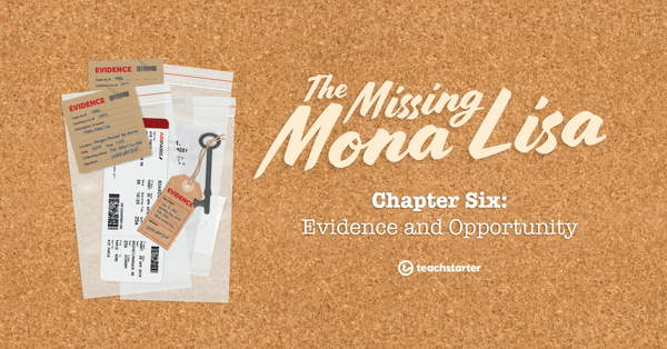 Preview image for The Missing Mona Lisa – Chapter 6: Evidence and Opportunity - lesson plan
