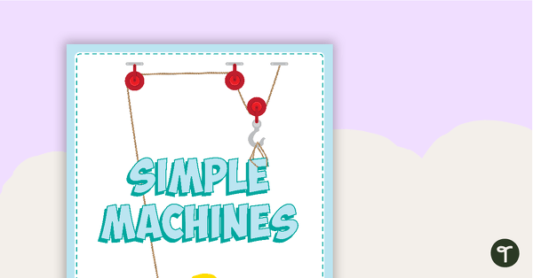 Simple Machines Display Posters teaching resource