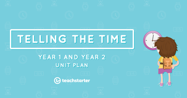 Preview image for Telling the Time Unit Plan - Year 1 and Year 2 - unit plan