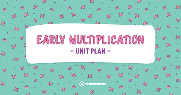 Go to Early Multiplication Unit Plan unit plan