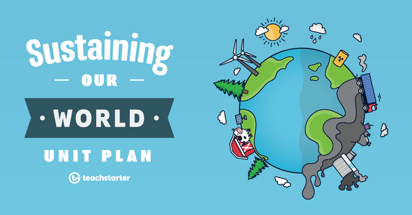 Preview image for Sustaining Our World Unit Plan - unit plan