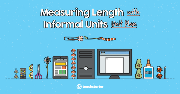 Preview image for Measuring Length with Informal Units Unit Plan - unit plan