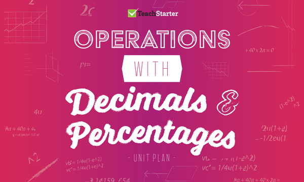 Go to Operations with Decimals and Percentages Unit Plan unit plan