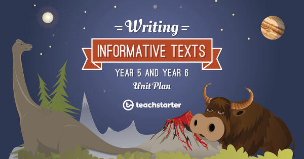 Preview image for Writing Informative Texts Unit Plan - Year 5 and Year 6 - unit plan