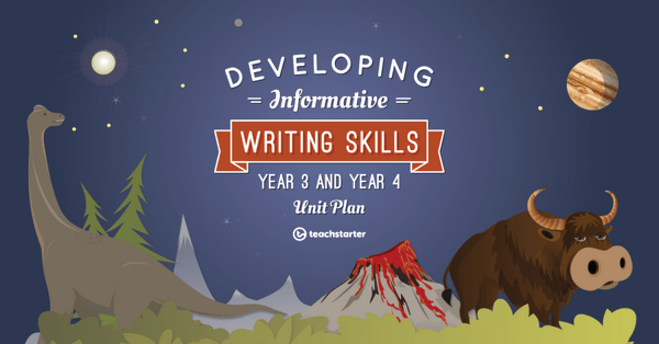 Go to Developing Informative Writing Skills Unit Plan - Year 3 and Year 4 unit plan