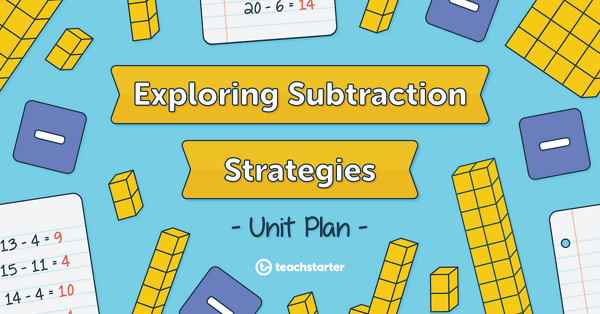Preview image for Exploring Subtraction Strategies Unit Plan - unit plan