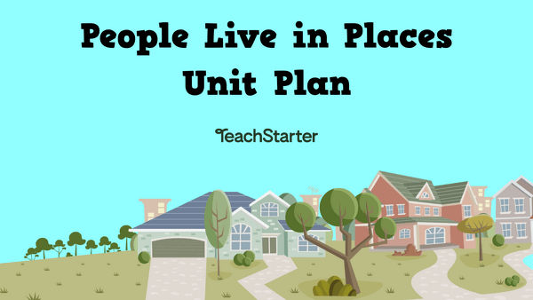 Go to People Live in Places Unit Plan unit plan