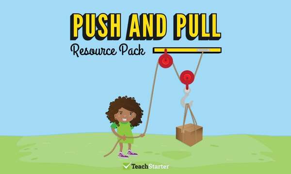 Preview image for Push and Pull - Teaching Resource Pack - resource pack