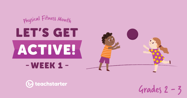 Go to Let's Get Active in Grades 2 and 3 - Week 1 resource pack